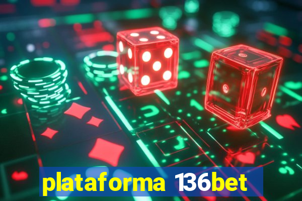 plataforma 136bet